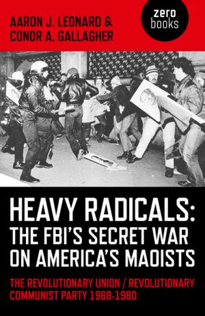 Cover of the book Heavy Radicals - The FBI's Secret War on America's Maoists by Deborah Levitt