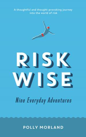 Cover of the book Risk Wise by Josie Delap, Simon Wright, Geoffrey Carr, John Prideaux