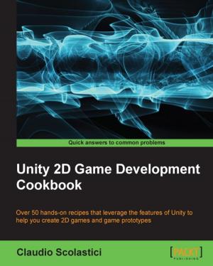 Cover of the book Unity 2D Game Development Cookbook by Rohit Tamma, Donnie Tindall