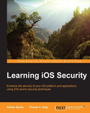 Cover of the book Learning iOS Security by Kingston Smiler. S, Shantanu Agrawal