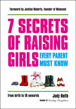 Cover of the book 7 Secrets of Raising Girls Every Parent Must Know by Pauline Rowson
