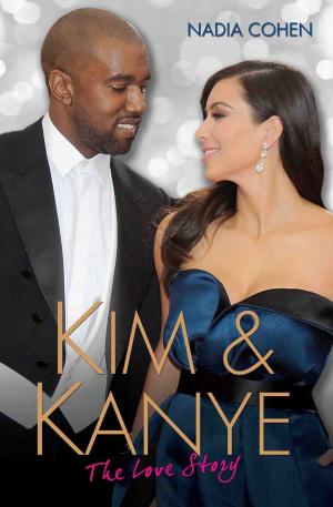 Cover of the book Kim and Kanye - The Love Story by Sarah Oliver