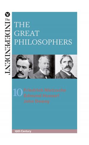 Book cover of The Great Philosophers: Friedrich Nietzsche, Edmund Husserl and John Dewey
