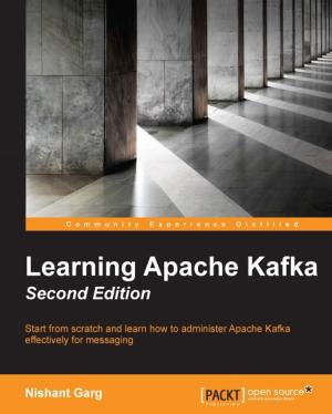Cover of the book Learning Apache Kafka - Second Edition by Dusty Phillips, Fabrizio Romano, Phuong Vo.T.H, Martin Czygan, Robert Layton, Sebastian Raschka