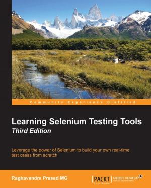 Cover of the book Learning Selenium Testing Tools - Third Edition by Nitin Hardeniya, Jacob Perkins, Deepti Chopra, Nisheeth Joshi, Iti Mathur