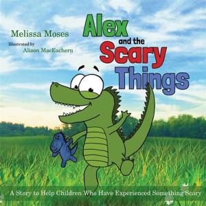 Cover of the book Alex and the Scary Things by Mary Adelaide Booker, Mary Booker