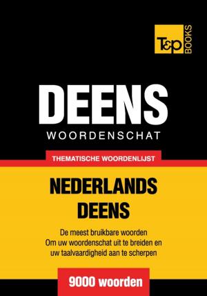 Cover of the book Thematische woordenschat Nederlands-Deens - 9000 woorden by Andrey Taranov