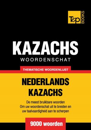 Cover of Thematische woordenschat Nederlands-Kazachs - 9000 woorden