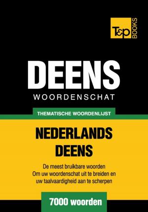 Cover of the book Thematische woordenschat Nederlands-Deens - 7000 woorden by Andrey Taranov