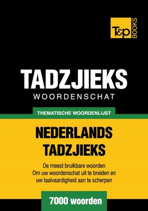 Cover of the book Thematische woordenschat Nederlands-Tadzjieks - 7000 woorden by Andrey Taranov
