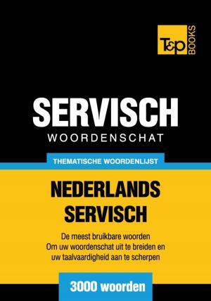 Cover of the book Thematische woordenschat Nederlands-Servisch - 3000 woorden by Andrey Taranov