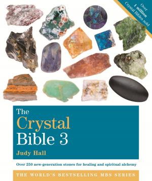 Cover of the book The Crystal Bible, Volume 3 by Angela Dowden