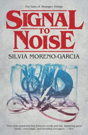 Cover of the book Signal to Noise by Cavan Scott