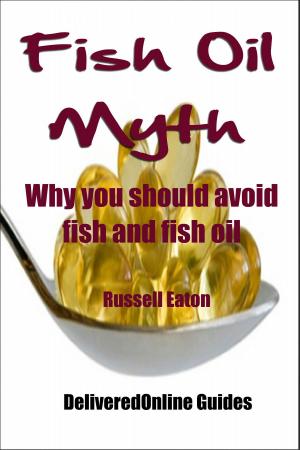 Cover of the book Fish Oil Myth by J. Darbyshire