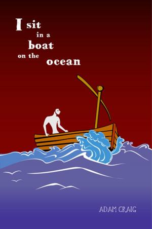 Cover of the book I Sit In A Boat On The Ocean by Ian Gregson