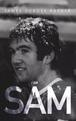 Cover of the book I Am Sam by Rebecca Palliser
