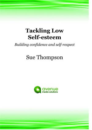 Cover of the book Tackling Low Self-esteem: Building Confidence and Self-respect by C.D. Jamerson