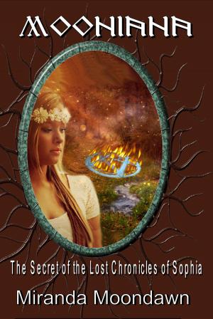 Cover of Mooniana: And the Secrets of the Lost Chronicles of Sophia