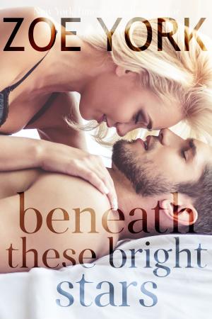 Cover of the book Beneath These Bright Stars by Zoe York