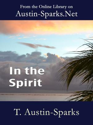 Cover of the book In the Spirit by T. Austin-Sparks
