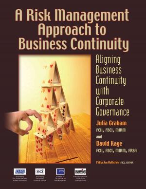 Cover of the book A Risk Management Approach to Business Continuity by ABS Consulting, Lee N. Vanden Heuvel, Donald K. Lorenzo, Laura O. Jackson, Walter E. Hanson, James J. Rooney, David A. Walker