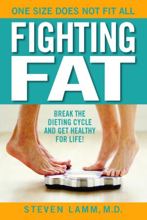 Cover of the book Fighting Fat by Moira McCarthy, Jake Kushner, MD, Barbara J. Anderson, Ph.D.