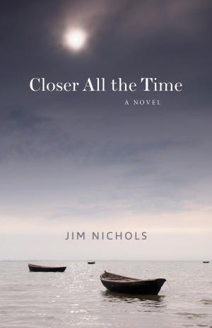 Cover of the book Closer All the Time by Jakob Crane
