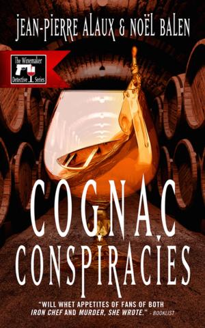 Cover of the book Cognac Conspiracies by Jean-Pierre Alaux, Noel Balen