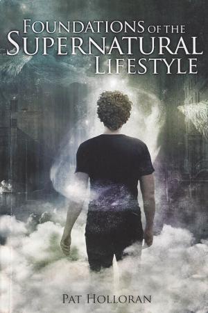 Cover of the book Foundations of a Supernatural Lifestyle by Stephen Jones