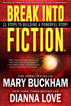 Book cover of Break Into Fiction®: 11 Steps To Building A Powerful Story