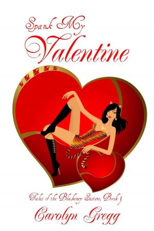 Cover of the book Spank My Valentine by Carolyn Gregg, Linda Mooney