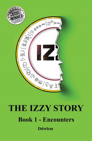 Cover of the book IZ~ The Izzy Story: Book 1 Encounters by Crystal Bourque