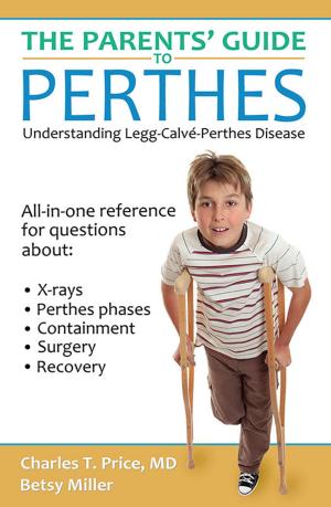 Cover of the book The Parents' Guide to Perthes by Adam Jasinski