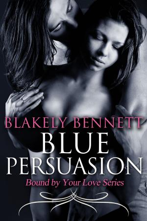 Cover of the book Blue Persuasion (Book 3 of the Bound by Your Love Series) by B.J. Carrion