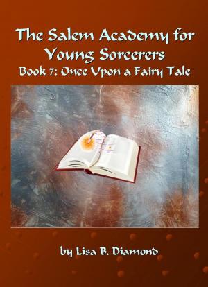 Book cover of The Salem Academy for Young Sorcerers, Book 7: Once Upon a Fairy Tale