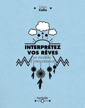 Cover of the book Interprétez vos rêves by Aurore Aimelet