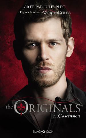 Cover of the book The Originals - Tome 1 - L'ascension by Stephenie Meyer