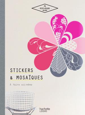 Cover of the book Mosaïques stickers by Stéphan Lagorce