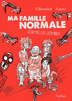 Cover of the book Ma famille normale contre les zombies by Nick Shadow, Shaun Hutson