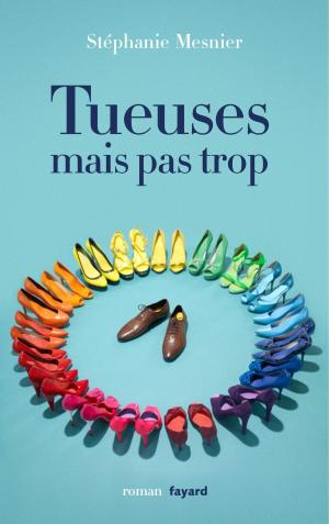 Cover of the book Tueuses mais pas trop by Jacques Attali