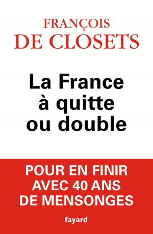 Cover of the book La France à quitte ou double by Madeleine Chapsal