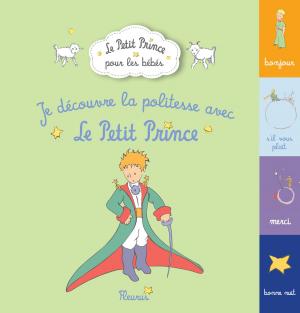 Cover of the book Je découvre la politesse avec Le Petit Prince by Nathalie Somers