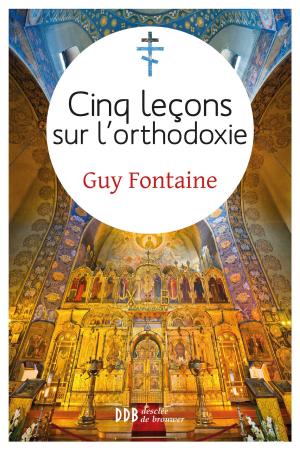 Cover of the book Cinq leçons sur l'orthodoxie by Daniel Vigne