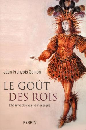 Cover of the book Le goût des rois by Jean-Jacques ANTIER