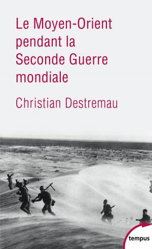 Cover of the book Le Moyen-Orient pendant la Seconde Guerre mondiale by Jane CASEY