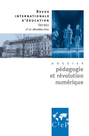 Book cover of Pédagogie et révolution numérique - Revue internationale d'éducation Sèvres 67 -Ebook