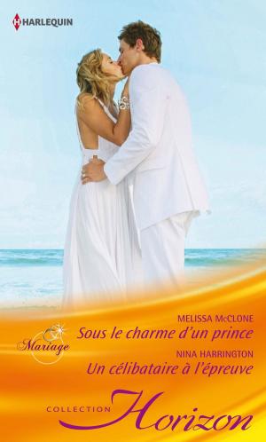 Cover of the book Sous le charme d'un prince - Un célibataire à l'épreuve by Kathryn Springer, Lissa Manley, Kathleen Y'Barbo