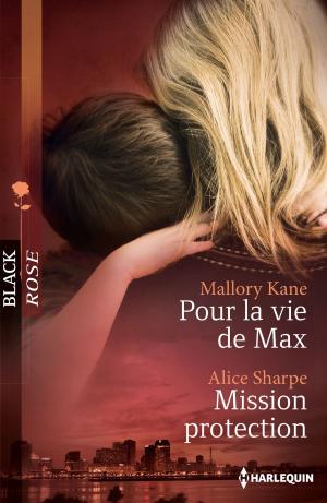 Cover of the book Pour la vie de Max - Mission protection by Barbara J. Hancock