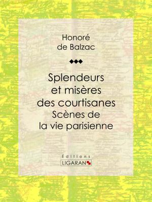 Cover of the book Splendeurs et misères des courtisanes by Jean de La Fontaine, Ligaran