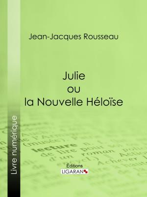Cover of the book Julie ou la Nouvelle Héloïse by André Laurie, Ligaran